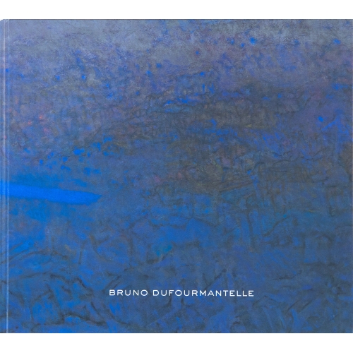 Monographie - Bruno Dufourmantelle