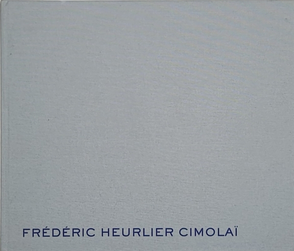 Monographie Frédéric Heurlier Cimolaï